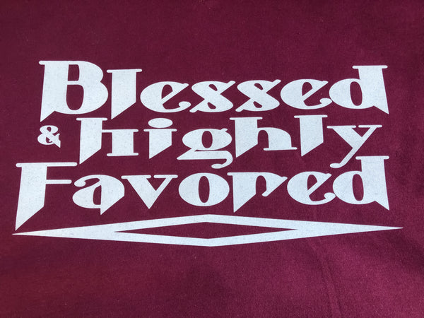 Blessed and Highly Favored - Tee