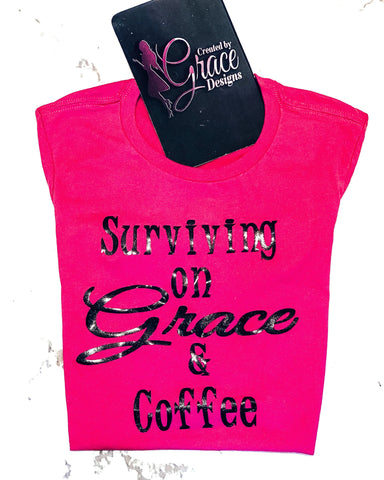 Surviving on Grace and Coffee - Tee